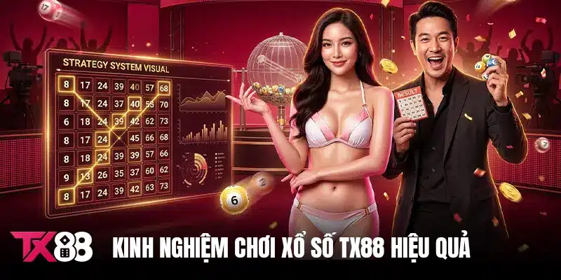 Kinh nghiệm chơi xổ số TX88 hiệu quả