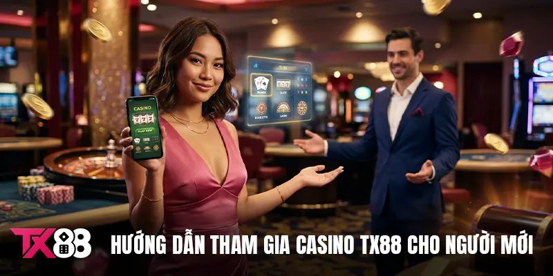 Hướng dẫn tham gia casino TX88 cho người mới